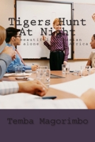 Tigers Hunt at Night: Plight of Interracial Couples 1490513213 Book Cover