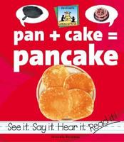 Pan + Cake = Pancake (Rondeau, Amanda, Compound Words.) 1591974356 Book Cover