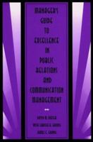 Manager's Guide to Excellence in Public Relations and Communication Management (LEA's Communication Series) 0805818103 Book Cover