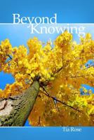 Beyond Knowing 1480927147 Book Cover