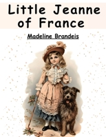 Little Jeanne of France B00086ZYAM Book Cover