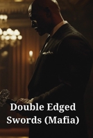 Double Edged Swords (Mafia) B0DS1BLCLQ Book Cover