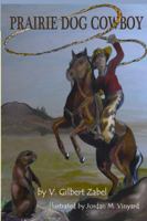 Prairie Dog Cowboy 0979751373 Book Cover