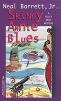 Skinny Annie Blues (Wiley Moss, #3) 1575661349 Book Cover