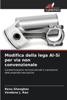 Modifica della lega Al-Si per via non convenzionale (Italian Edition) 6208639654 Book Cover