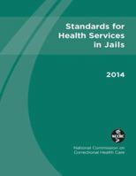 Standards for Health Services in Jails 0929561252 Book Cover