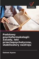 Podstawy psychofarmakologii: Zasady, leki przeciwpsychotyczne, stabilizatory nastroju (Polish Edition) 6208699703 Book Cover