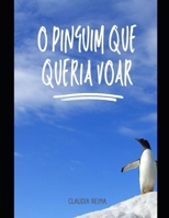 O PINGUIM QUE QUERIA VOAR (Portuguese Edition) B0CKM1SGFN Book Cover