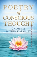 Poetry of Conscious Thought Calmness within Calamity B0892DP4T8 Book Cover