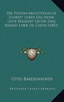 Die Pseudo-Aristotelische Schrift �ber Das Reine Gute: Bekannt Unter Dem Namen Liber De Causis 1161119914 Book Cover