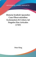 Historia Symboli Apostolici Cum Observationibus Ecclesiasticis Et Criticis Ad Singulos Eius Articulos (1765) 1166047911 Book Cover