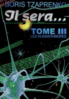 Il sera... 3: Les numanthropes 2322402109 Book Cover