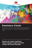 Émulsions d'huile: Effet des conditions de traitement et des propriétés des agents de surface sur l'efficacité de la séparation de l'eau (French Edition) 6208721350 Book Cover