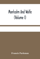 Montcalm And Wolfe, Volume 1 1015773907 Book Cover