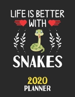 Life Is Better With Snakes 2020 Planner: Weekly Monthly 2020 Planner For People Who Loves Snakes 8.5x11 67 Pages 1677471220 Book Cover