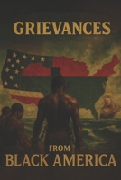 33 GRIEVANCES From Black America: 33 Constitutional Violations and Claims for Redress B0FND1DVC3 Book Cover