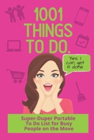 1001 Things To Do: The Super-Duper Portable To-Do List for Busy People on the Move (Maria) B084QHPCZY Book Cover
