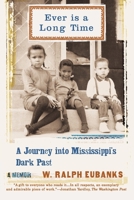 Ever Is a Long Time: A Journey into Mississippi's Dark Past : A Memoir 0738205702 Book Cover