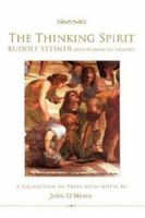 The Thinking Spirit : Rudolf Steiner and Romantic Theory 0595457142 Book Cover