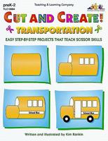 Cut & Create! Transportation: Easy Step-By-Step Projects That Teach Scissor Skills 1573100846 Book Cover