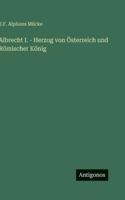 Albrecht I. - Herzog von Österreich und Römischer König 3386494048 Book Cover