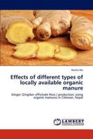 Effects of Different Types of Locally Available Organic Manure 3848406284 Book Cover