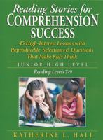 Reading Stories for Comprehension Success: Junior High Level, Reading Levels 7-9 078796686X Book Cover