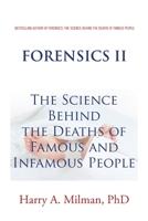 Forensics Ii: The Science Behind the Deaths of Famous and Infamous People 1669834344 Book Cover