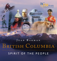 British Columbia: Spirit of the People 1550174460 Book Cover