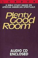 Plenty Good Room: A Bible Study Based on African American Spirituals Leaders Guide (Under the Baobab Tree) 0687050340 Book Cover