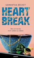 Heartbreak: Wie ich lernte mich selbst zu lieben 3991302381 Book Cover