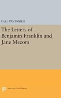 Letters of Benjamin Franklin and Jane Mecom 0691627436 Book Cover