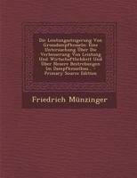 Die Leistungssteigerung Von Grossdampfkesseln: Eine Untersuchung Uber Die Verbesserung Von Leistung Und Wirtschaftlichkeit Und Uber Neuere Bestrebungen Im Dampfkesselbau 3642901417 Book Cover