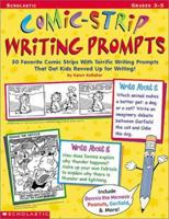 Comic-Strip Writing Prompts: 50 Favorite Comic Strips with Terrific Writing Prompts That Get Kids Revved Up for Writing! (Grades 3-5) 0439159776 Book Cover