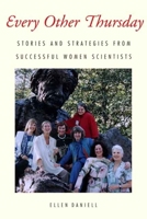 Every Other Thursday: Stories and Strategies from Successful Women Scientists 0300113234 Book Cover