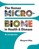 The Human Microbiome in Health and Disease: An Introduction 0691243212 Book Cover