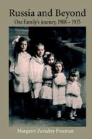 Russia and Beyond: One Family's Journey, 1908 - 1935 1905530048 Book Cover