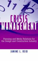 Crisis Management: Planning and Media Relations for the Design and Construction Industry 0471354198 Book Cover