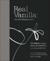 Real Vanilla: Nature's Unsung Hero: The Rather Large Story of Littlepod 1917458037 Book Cover