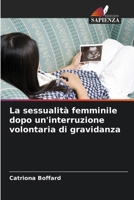 La sessualità femminile dopo un'interruzione volontaria di gravidanza (Italian Edition) 6202463945 Book Cover