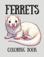 Ferrets Coloring Book B0CWDRQHX7 Book Cover