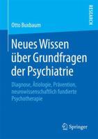 Neues Wissen Uber Grundfragen Der Psychiatrie: Diagnose, Atiologie, Pravention, Neurowissenschaftlich Fundierte Psychotherapie 3658080663 Book Cover