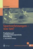 Sportverletzungen - Was Tun?: Prophylaxe Und Sportphysiotherapeutische Behandlung 3540641971 Book Cover