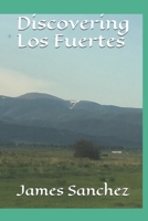 Discovering Los Fuertes B086G3XMFZ Book Cover