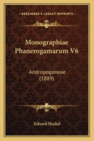 Monographiae Phanerogamarum V6: Andropogoneae (1889) 1168496306 Book Cover