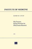 Hip Fracture: Setting Priorities for Effectiveness Research 0309042992 Book Cover