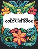 Polynesian Cultures - Coloring Book: Polynesian Cultures, Mandalas and Asbtract Images, Coloring Book (Beatiful Colorful Samples) B0CHKTDZ8R Book Cover