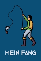 Mein Fang: Angler Fangbuch mit 2 Seiten für jeden Tag und Platz zur Eintragung von Schonzeiten (German Edition) 1694832104 Book Cover