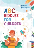 ABC RIDDLES FOR CHILDREN B0F14XDX9C Book Cover