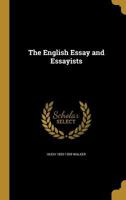The English Essay and Essayists 1362196460 Book Cover